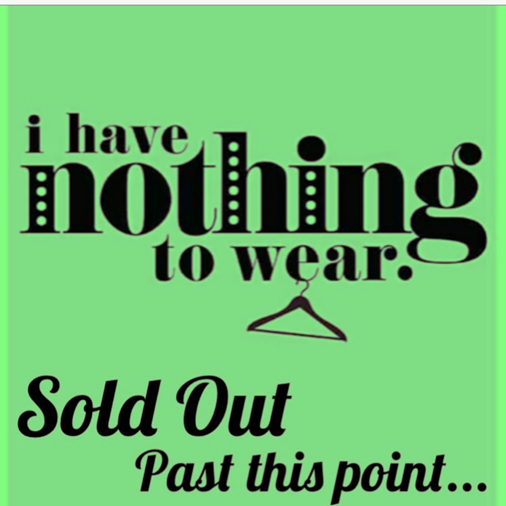 💔SOLD OUT PAST THIS POINT💔